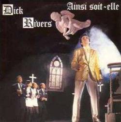 Dick Rivers : Ainsi Soit-Elle